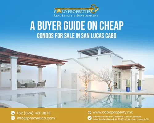 A Buyer Guide on Cheap Condos for sale in San Lucas Cabo