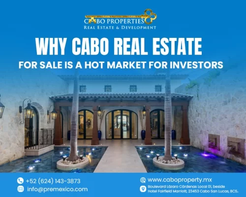 Why Cabo Real Estate for Sale is a Hot Market For Investors